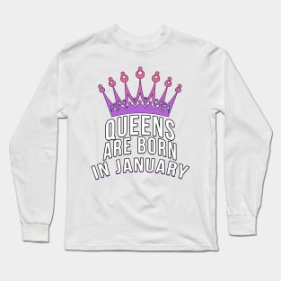 Queens are born in January Long Sleeve T-Shirt